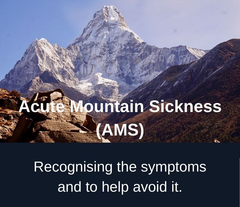 Recognising Acute Mountain Sickness (AMS) and how to help prevent it.
