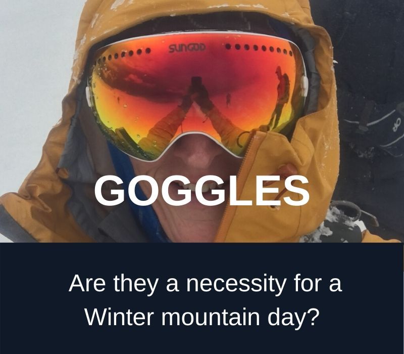 Why goggles are a necessity for a winter mountain walk or winter mountaineering Adventure