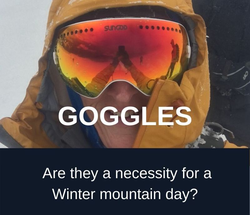 Why goggles are a necessity for a winter mountain walk or winter mountaineering