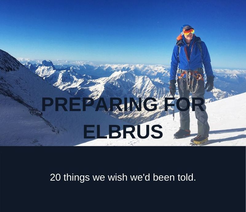 Preparing for Mount Elbrus: 20 things we wish we'd been told.