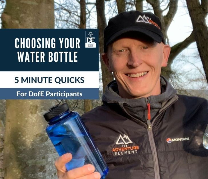Choosing your water bottle for a DofE Expedition